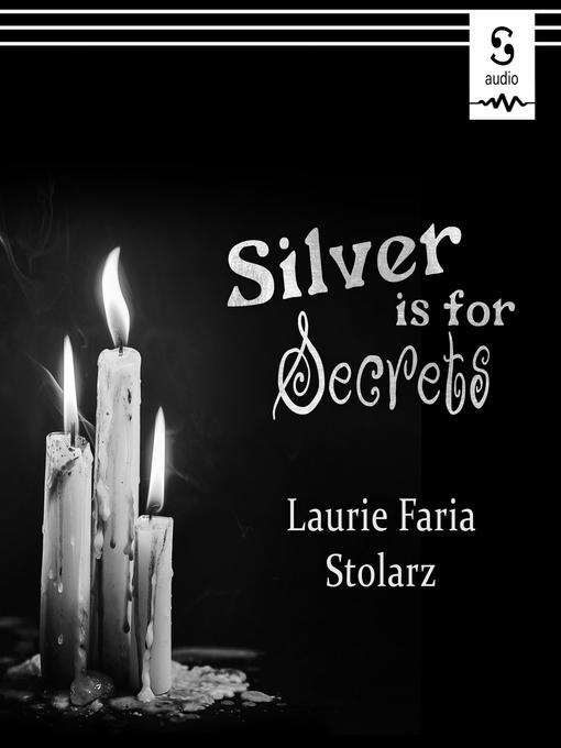 Title details for Silver is for Secrets by Laurie Stolarz - Available